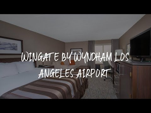Wingate by Wyndham Los Angeles Airport Review - Los Angeles , United States of America