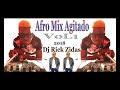 Afro Mix Agitado 2018 By Dj Dj Rick Zidas Vol1