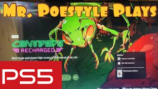 Mr. Poestyle Plays Centipede: Recharged Playstation 5