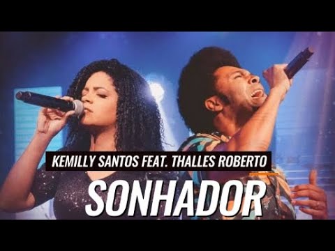 Kemilly Santos feat. Thalles Roberto | Sonhador (Por Completo)