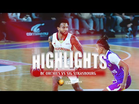 [Highlights Round of 32] BC Orchies vs SIG Strasbourg
