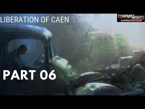 Company of Heroes Opposing Fronts(100% Walkthrough GamePlay) [Liberation of Caen] Part06