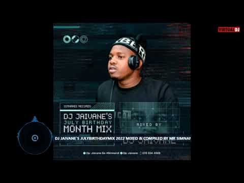 Dj jaivane's july birthday month Mix by mr simnandi