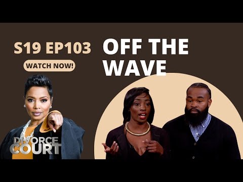 Off The Wave: Divorce Court - Keyanna vs. Deonte