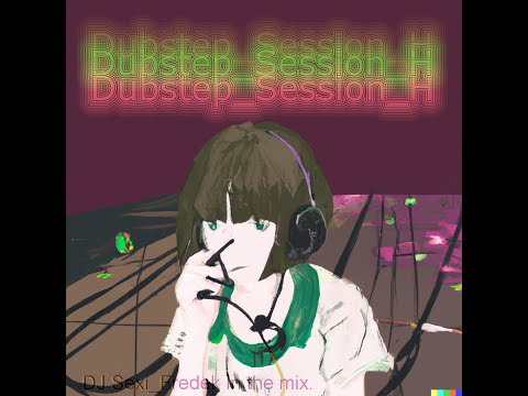 DJ Sex-Fredek in the mix. Dubstep Session H1.