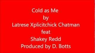 Cold as Me