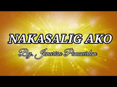 NAKASALIG AKO By. Jenarisa Panawidan with lyrics || Ryza Noor