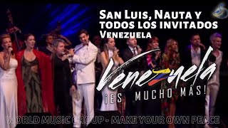 San Luis y Nauta (Voz Veis)  - Venezuela - Venezuela Es Mucho Mas - World Music Group