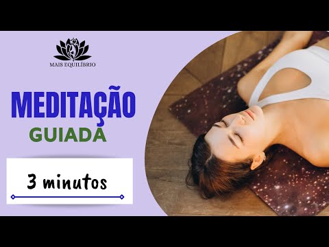 MEDITAÇÃO GUIADA - 3 MINUTOS - Pequena pausa para ACALMAR a MENTE e RELAXAR