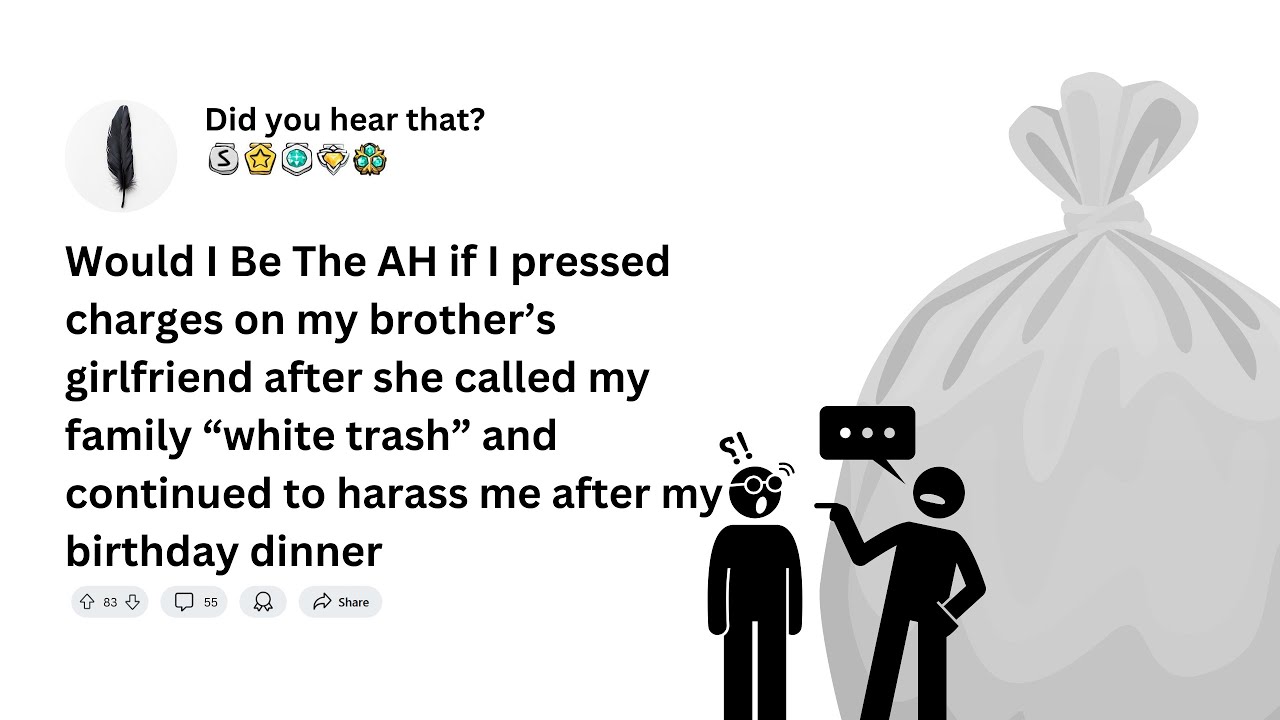 WIBTA if I pressed charges on my brother's girlfriend after she called my family white trash?