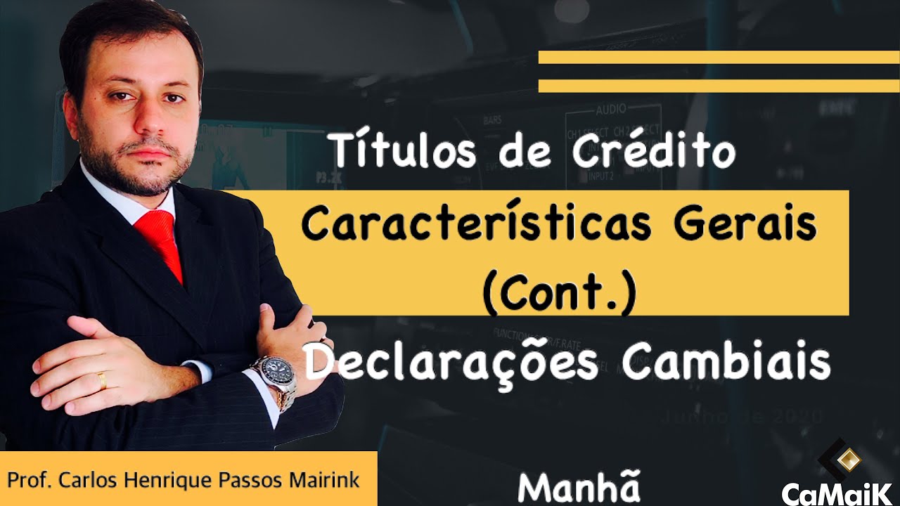 Aula do dia 27.08.2020 - Título de Crédito - Características Gerais (cont.) - Declarações Cambiais