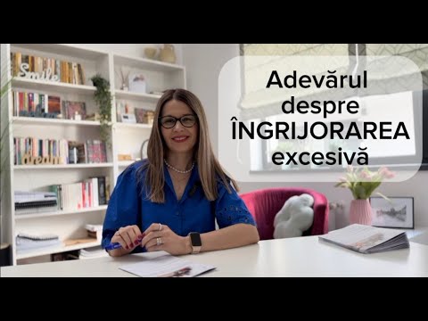 Adevărul despre ÎNGRIJORAREA excesivă