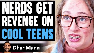 NERDS Gets REVENGE On COOL TEENS, What Happens Next Is Shocking | Dhar Mann