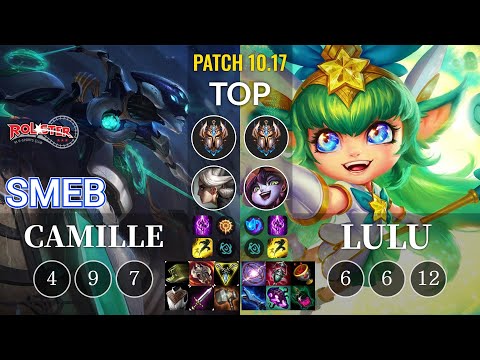 KT Smeb Camille vs Lulu Top - KR Patch 10.17