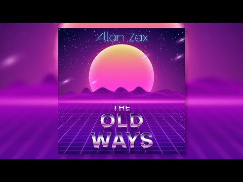 Allan Zax - The Old Ways (Full Album) [Synthwave Mix]