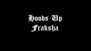 Hoods Up - Fraksha Feat. Tornts, Scotty Hinds, Diem, Byron, Brinks, Murky Depths, D-Man & More..