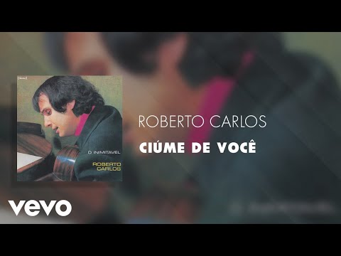 Roberto Carlos - Ciúme de Você (Áudio Oficial)