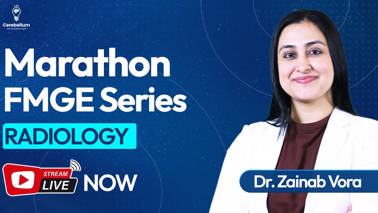 Marathon FMGE Series: Radiology by Dr. Zainab Vora | Cerebellum Academy