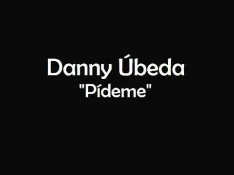 Danny Úbeda - Pídeme
