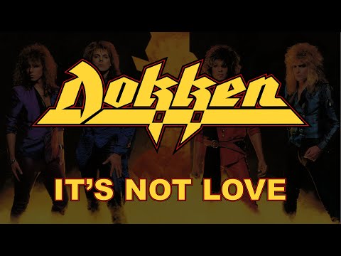 Dokken - It's Not Love (Lyrics) Official Remaster
