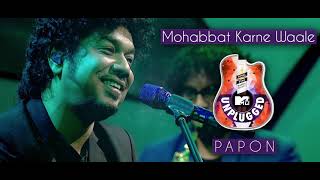 Mohabbat Karna Wale - Papon | MTV Unplugged - YouTube