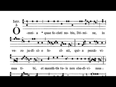 Dominica XX post Pentecosten (XX Sunday after Pentecost) - Introitus (Omnia quae fecisti)