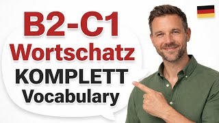 B2-C1 Wortschatz KOMPLETT — 200 Wörter die Deutsche wirklich benutzen