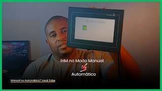 ???? Modo Manual ou Automático na IHM