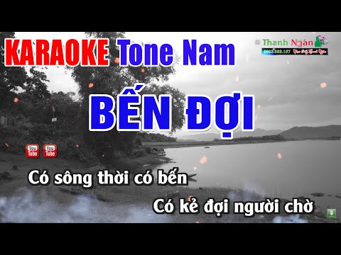 Bến Đợi Karaoke Tone Nam Beat Chuẩn - Nhạc Sống Thanh Ngân