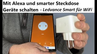 Mit smarter Steckdose Geräte schalten, Ledvance Smart für WiFi