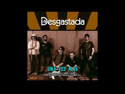 La Desgastada - Una Vez Más
