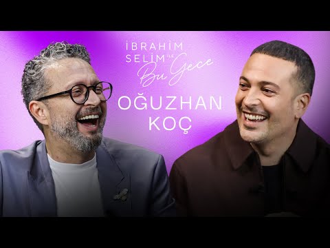 Müzisyen Olarak Anılmak İstiyorum! "OĞUZHAN KOÇ"- İbrahim Selim ile Bu Gece 7. Sezon 9. Bölüm