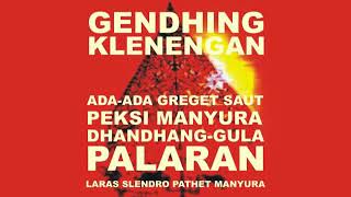 Download lagu GENDHING KLENENGAN: ADA-ADA, PEKSI MANYURA,  DHANDHANG-GULA PALARAN mp3