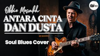 Download lagu ANTARA CINTA DAN DUSTA - Obbie Messakh ( Cover Blues) | Lebih Dalam dan Menusuk hati mp3 Download lagu ANTARA CINTA DAN DUSTA - Obbie Messakh ( Cover Blues) | Lebih Dalam dan Menusuk hati mp3