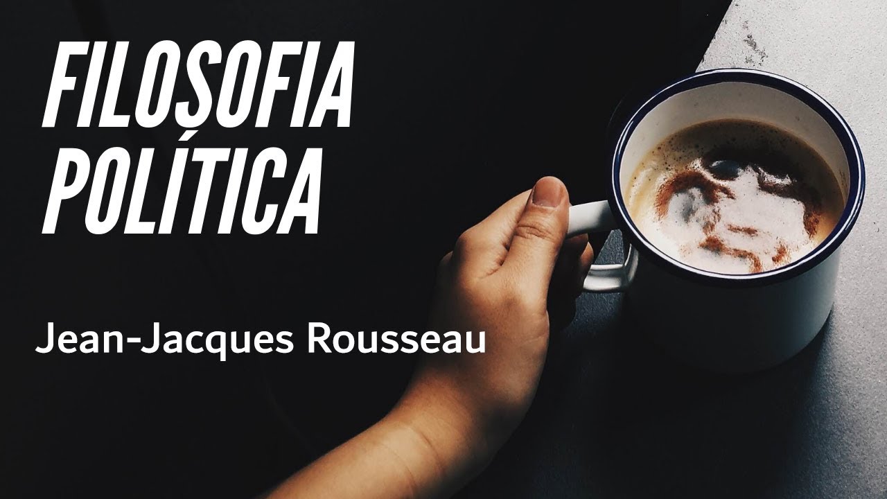 Filosofia Política: Jean-Jacques Rousseau - Prof. Bruno Rodrigues