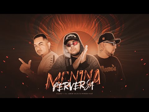 DJ Junior Sales, Marcos Kauê e Igor T.I - Menina Perversa (Technomelody)