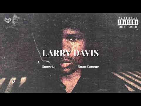 Squeeks feat. Snap Capone - Larry Davis (Remix)