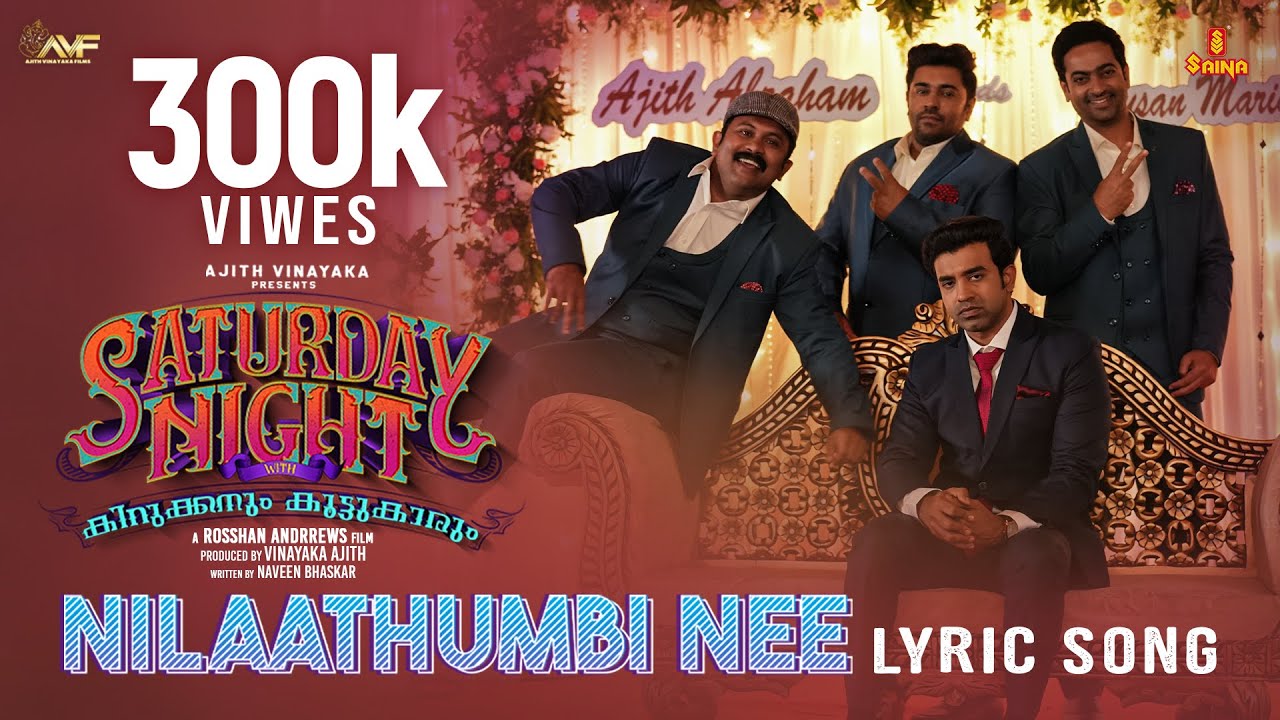 Nilaathumbi Nee Song Malayalam Lyrics – Saturday Night Malayalam Film