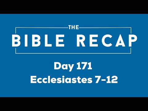 Day 171 (Ecclesiastes 7-12)
