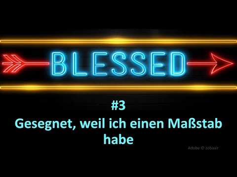 Predigtreihe: Blessed - gesegnet, weil... ich einen Maßstab habe (3/14) | Jürgen Fischer
