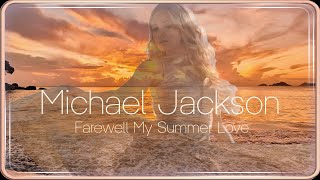 Michael Jackson – Farewell My Summer Love -1984