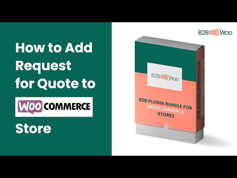 Request for Quote for WooCommerce Stores - Step by Step Guide to Adding RFQ Feature to WooCommerce