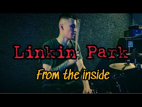 Linkin Park - From The Inside - drum cover by Vlad