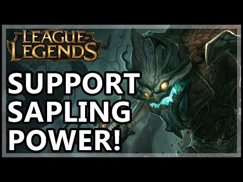 League of Legends - SUPPORT MAOKAI SAPLING POWER!