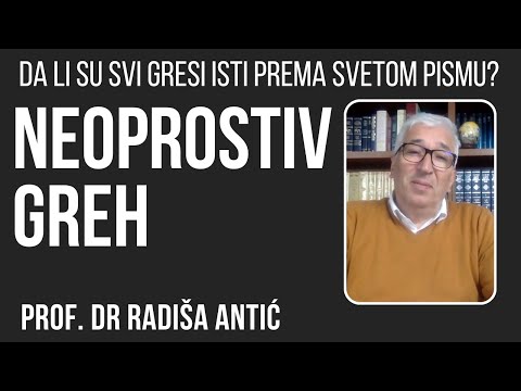 Neoprostiv Greh - prof. dr Radiša Antić