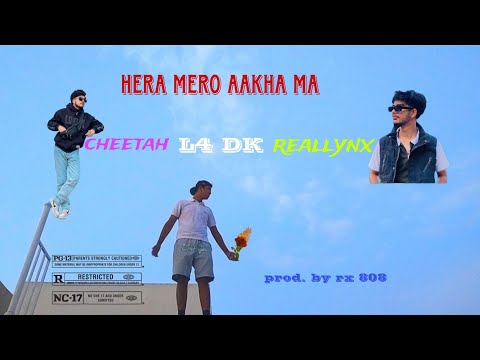 L4 DK _ HERA MERO AAKHA MA FT. @Cheetahs-Music  and  @thereallynX  )  prod. By @rx808