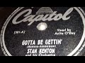 Stan Kenton & His Orchestra - Gotta Be Gettin (1944)