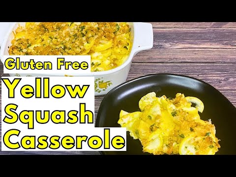 GLUTEN FREE YELLOW SQUASH CASSEROLE