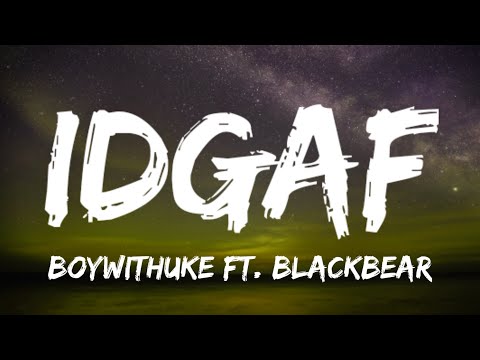 BoyWithUke ft. blackbear - IDGAF (Lyrics)