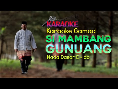 Si Mambang Gunuang -  Nada E  - Karaoke Gamad  - Original Langgam